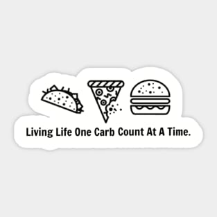 living life one carb count at a time Sticker